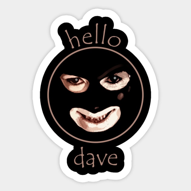 Hello Dave Sticker by HoratioMetaphor